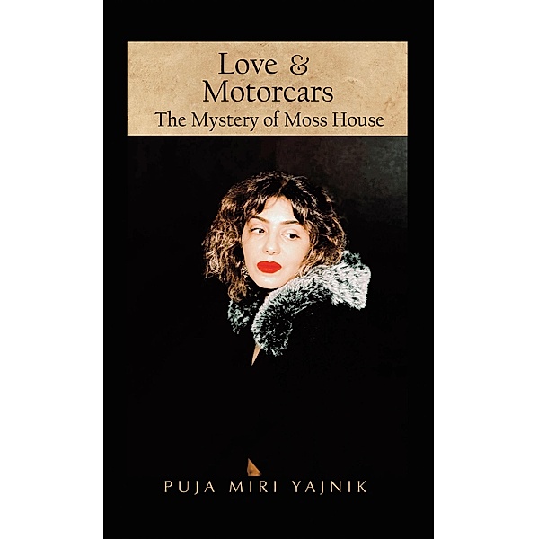 Love & Motorcars: The Mystery of Moss House, Puja Miri Yajnik
