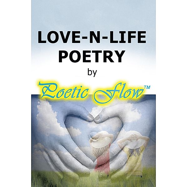 Love-N-Life Poetry, Poetic Flow