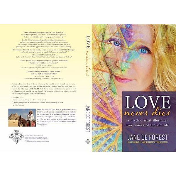 Love Never Dies - A Psychic Artist Illustrates True Stories of the Afterlife / Jane's Inspiration, LLC, Jane de Forest