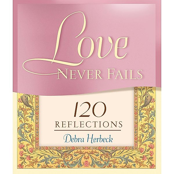 Love Never Fails, Debra Herbeck