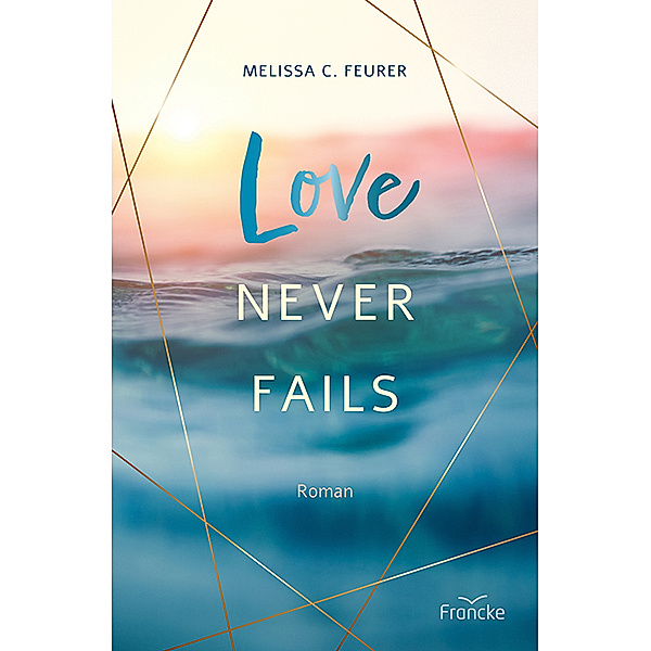 Love Never Fails, Melissa C. Feurer