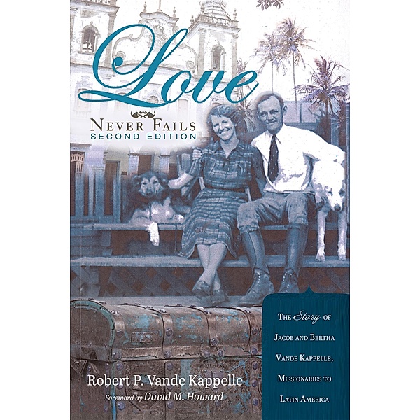 Love Never Fails, Second Edition, Robert P. Vande Kappelle