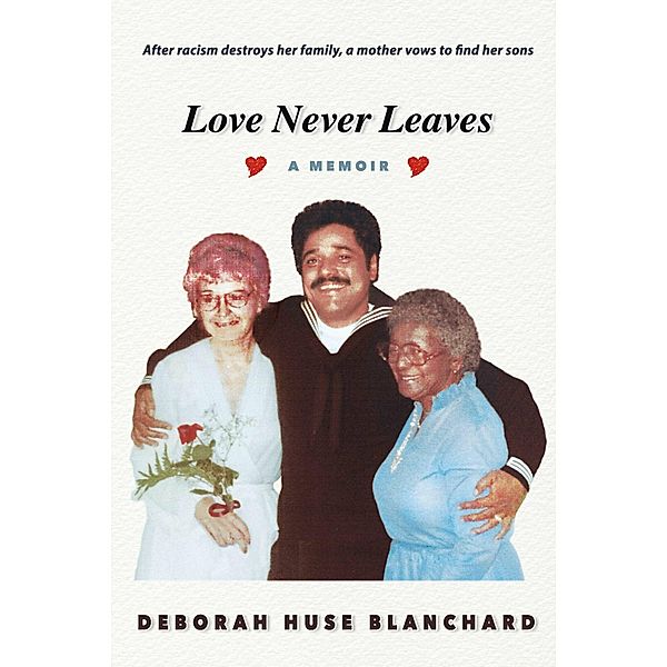 Love Never Leaves, Deborah Huse Blanchard