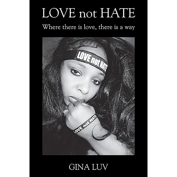 LOVE not HATE, Gina Luv