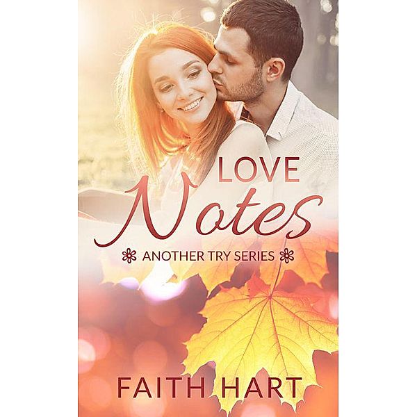 Love Notes: A Contemporary Romance Novella (Another Try) / Another Try, Faith Hart