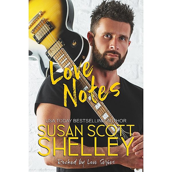 Love Notes (Rocked by Love, #1) / Rocked by Love, Susan Scott Shelley