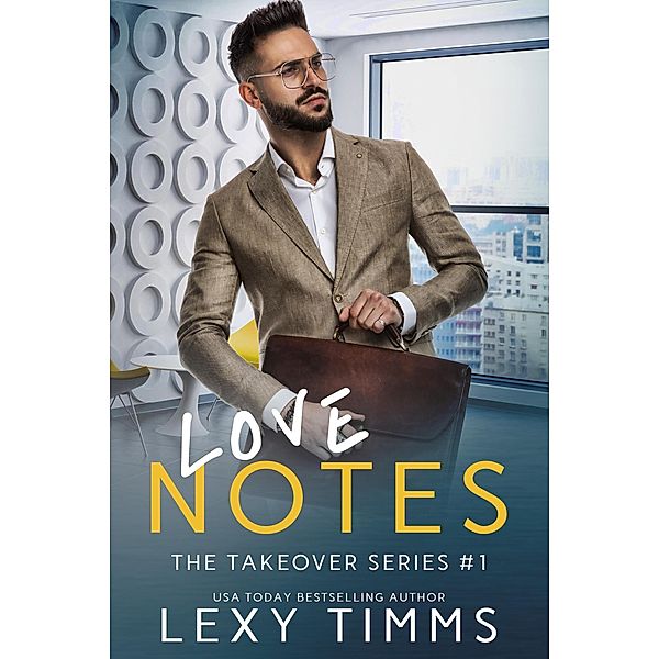 Love Notes (The Takeover Series, #1) / The Takeover Series, Lexy Timms
