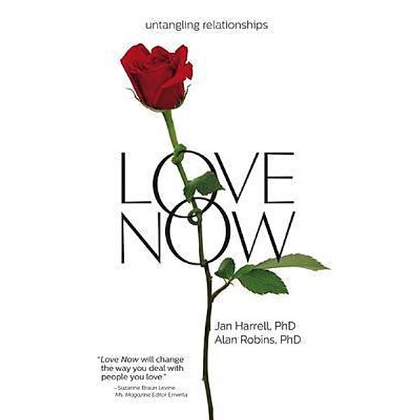 Love Now!, Jan Harrell Ph. D, Alan Robins Ph. D.