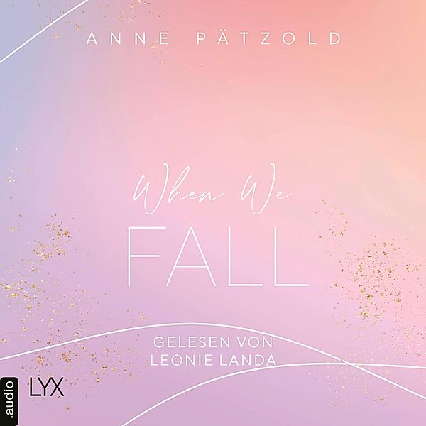 LOVE NXT - 2 - When We Fall, Anne Pätzold