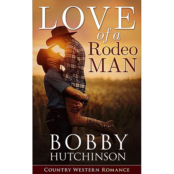 Love of a Rodeo Man, Bobby Hutchinson