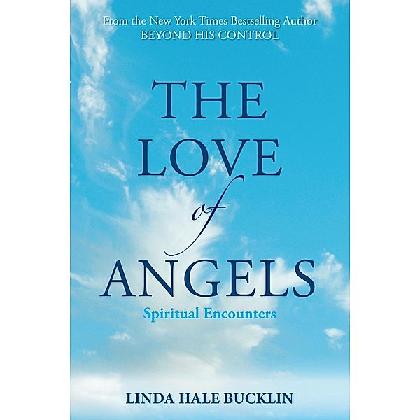 Love of Angels (Spiritual Encounters), Linda Hale Bucklin
