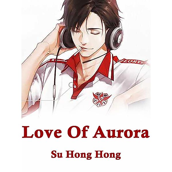 Love Of Aurora, Su HongHong