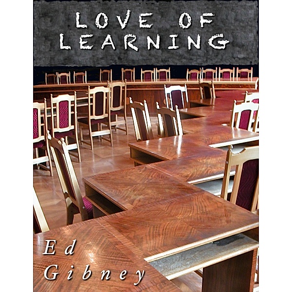 Love of Learning, Ed Gibney