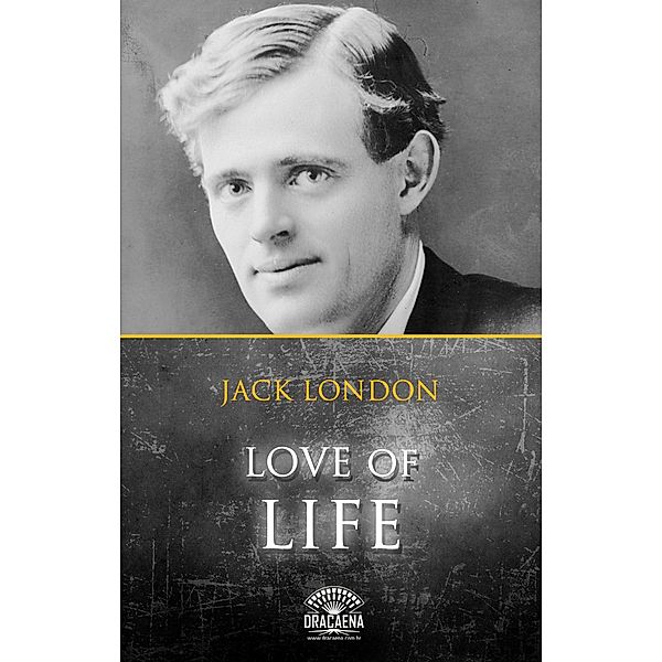 Love of life and Other Stories by Jack London, Jack London