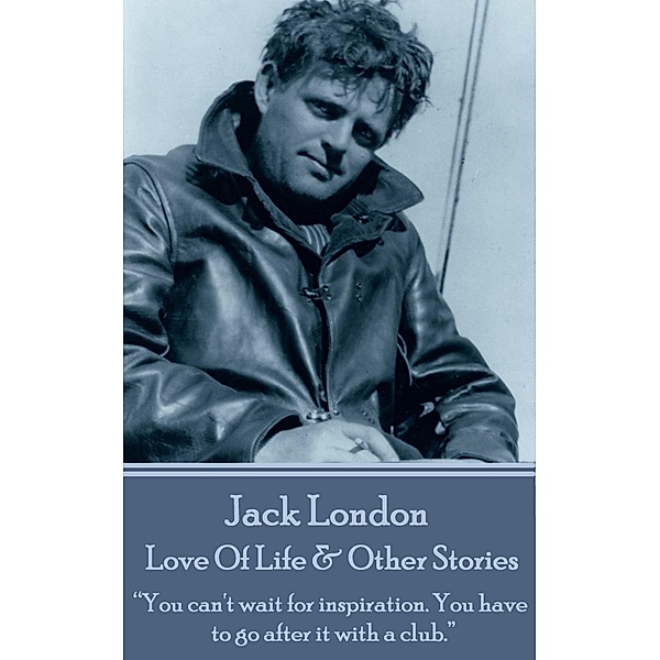 Love Of Life & Other Stories, Jack London