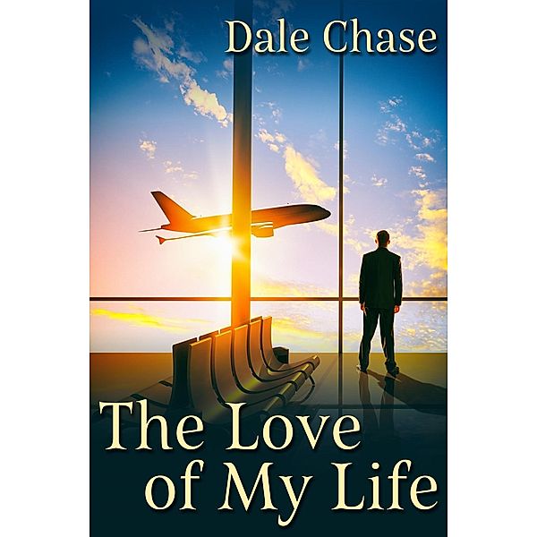 Love of My Life, Dale Chase