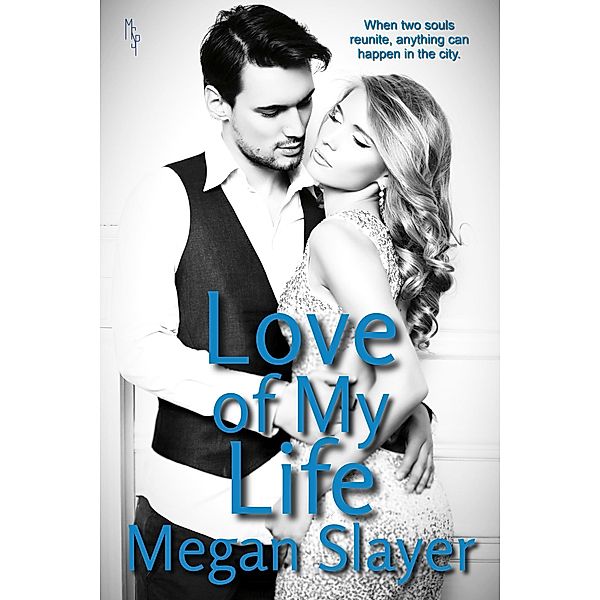 Love of My Life, Megan Slayer