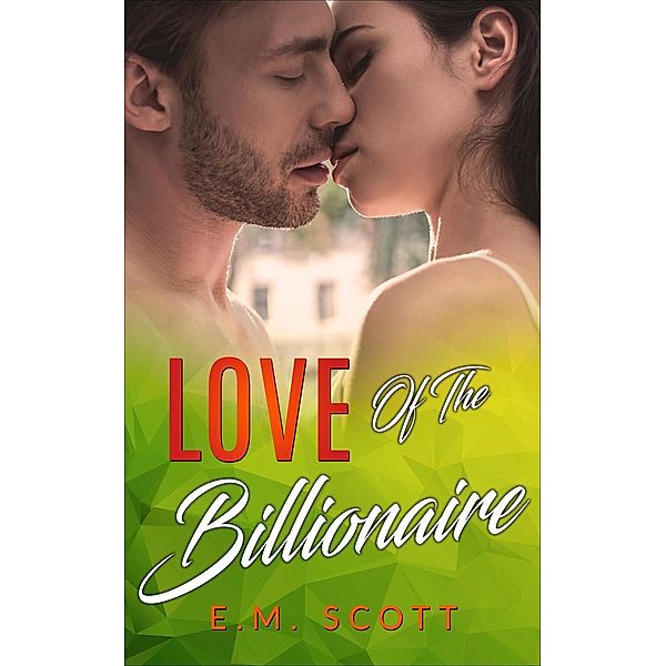 Love Of The Billionaire (1) / 1, Em Scott