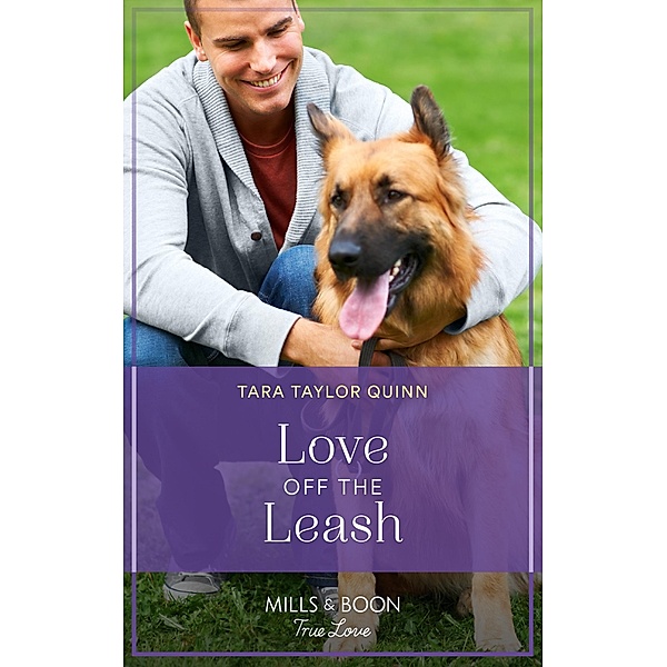 Love Off The Leash (Furever Yours, Book 10) (Mills & Boon True Love), Tara Taylor Quinn