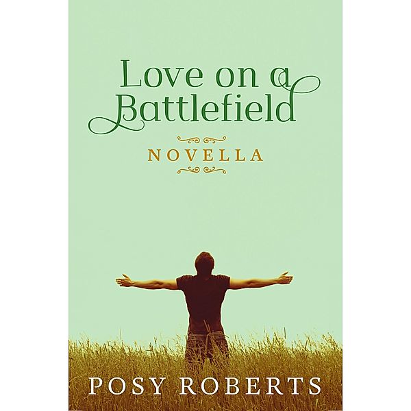 Love on a Battlefield, Posy Roberts