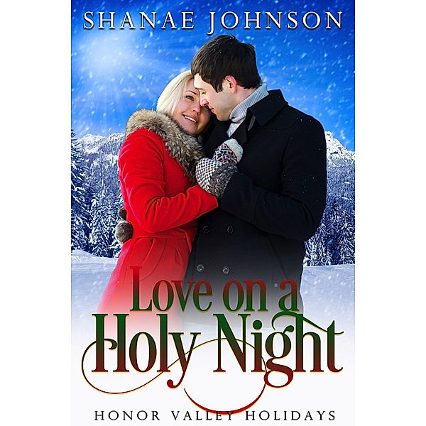 Love on a Holy Night (Honor Valley Holidays, #6) / Honor Valley Holidays, Shanae Johnson