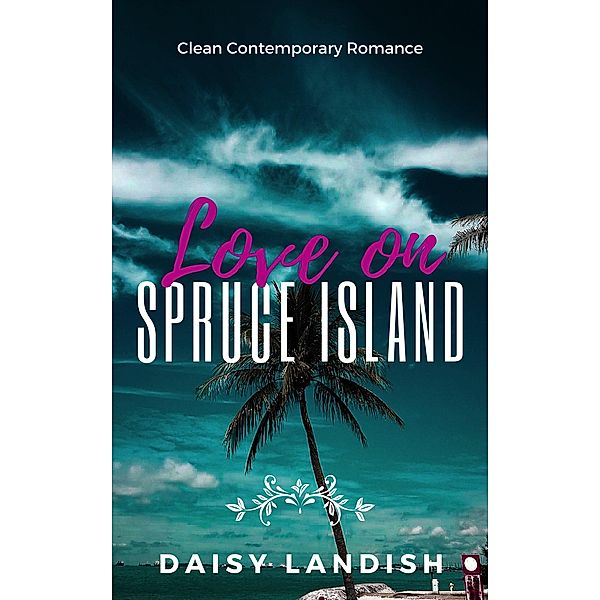 Love on Spruce Island, Daisy Landish