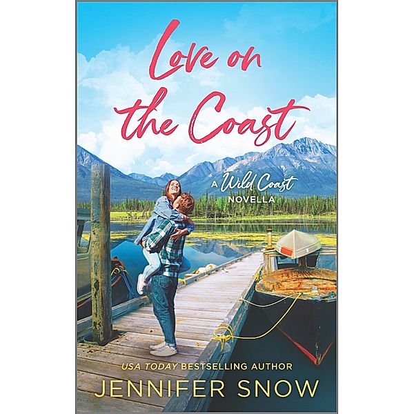 Love on the Coast / A Wild Coast Novel, Jennifer Snow