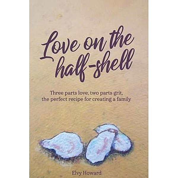 Love on the Half-Shell / BenJess Productions, Elvy Howard