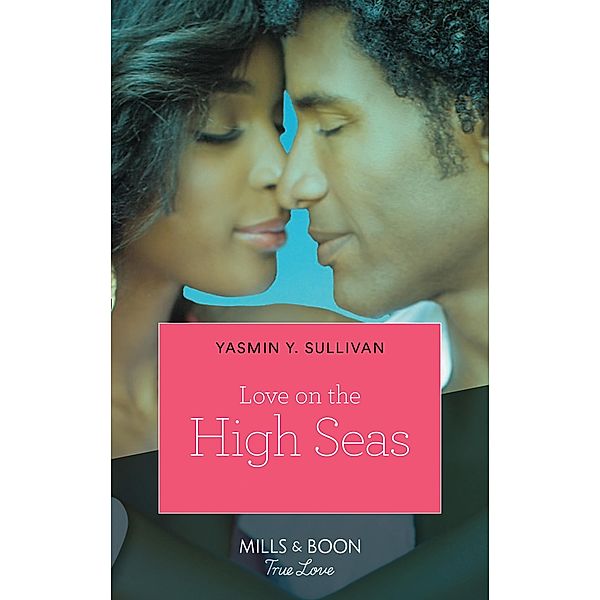Love On The High Seas / Mills & Boon Kimani, Yasmin Y. Sullivan