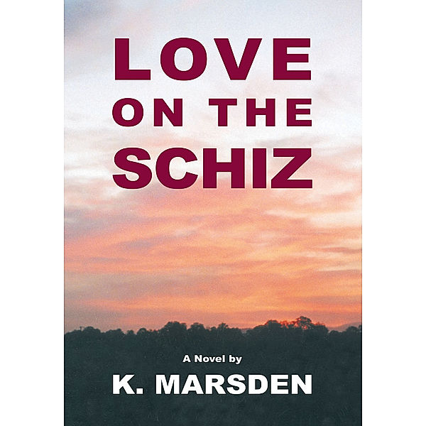 Love on the Schiz, K. Marsden