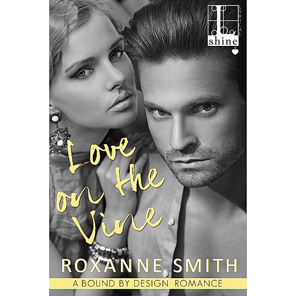 Love on the Vine / Bound by Design Bd.2, Roxanne Smith