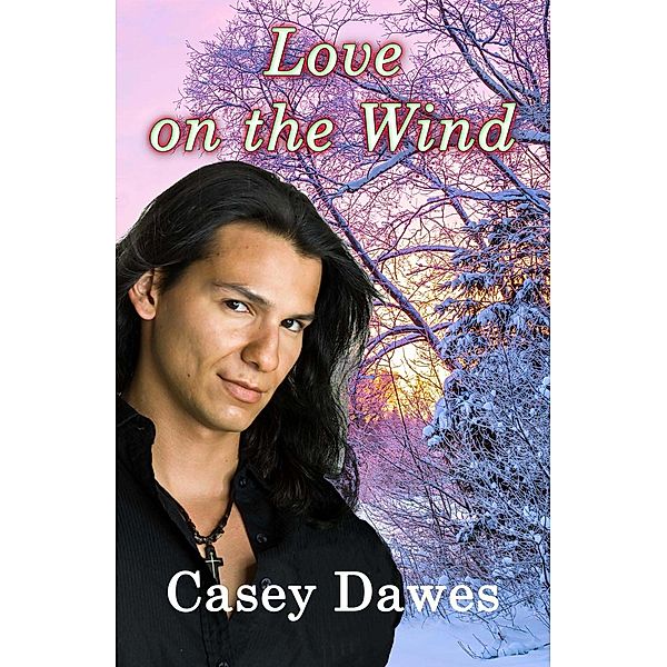 Love on the Wind, Casey Dawes