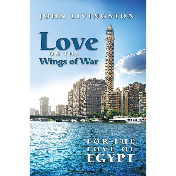 Love on the Wings of War, John Livingston