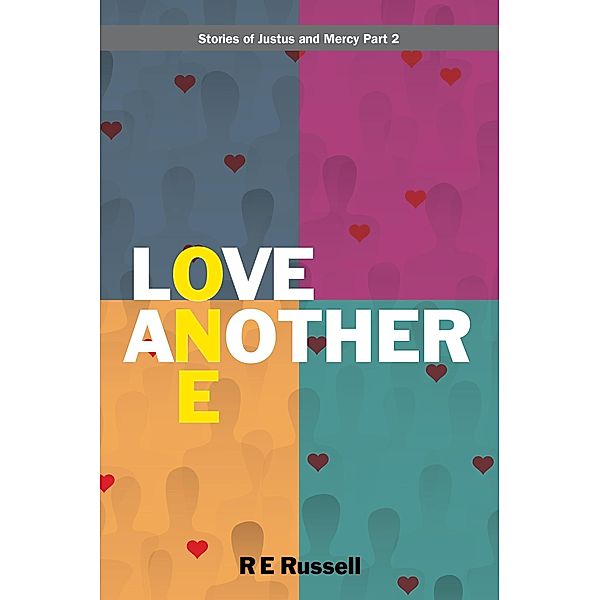 Love One Another (Stories of Justus and Mercy) / Stories of Justus and Mercy, Re Russell