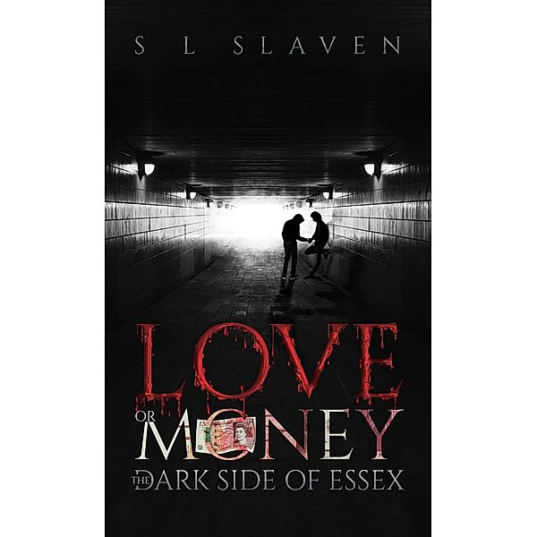 Love or Money / Austin Macauley Publishers, S L Slaven