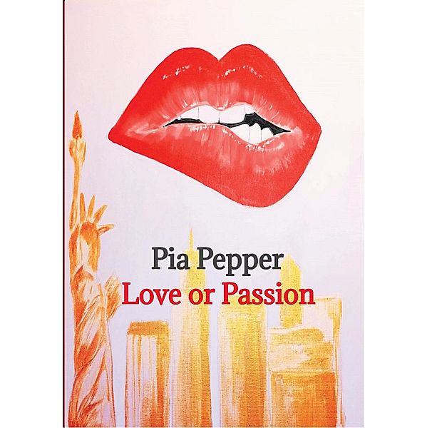 Love or Passion / tredition, Pia Pepper