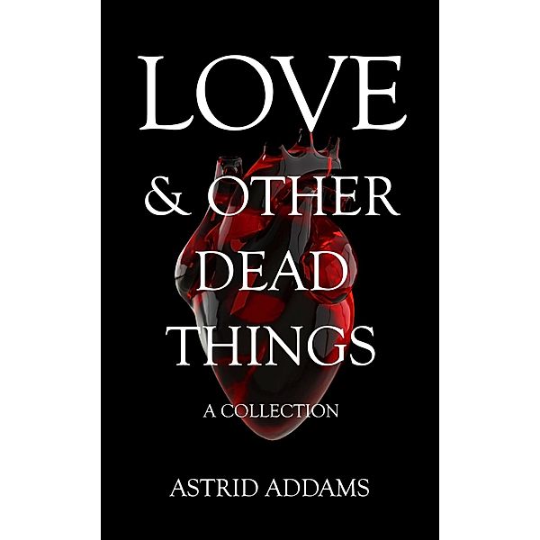 Love & Other Dead Things, Astrid Addams