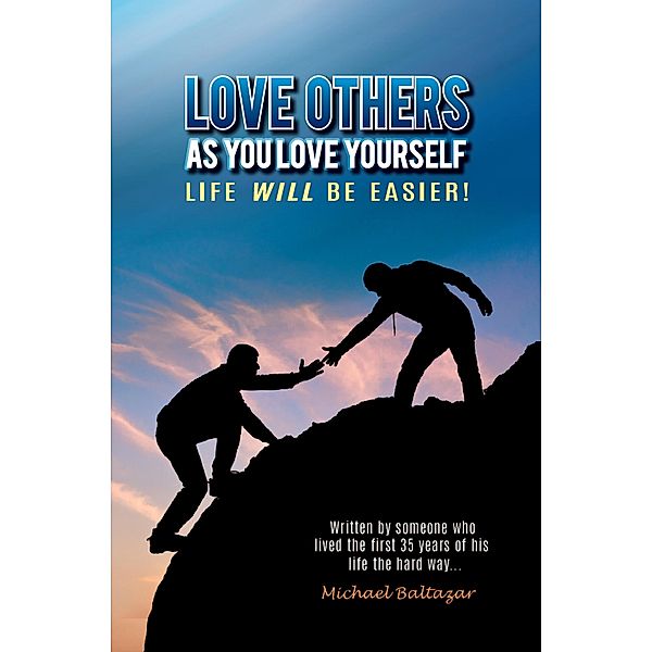 Love Others as You Love Yourself - Life will be easier, Michael Baltazar