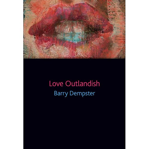 Love Outlandish, Barry Dempster