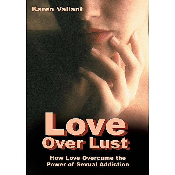 Love over Lust, Karen Valiant
