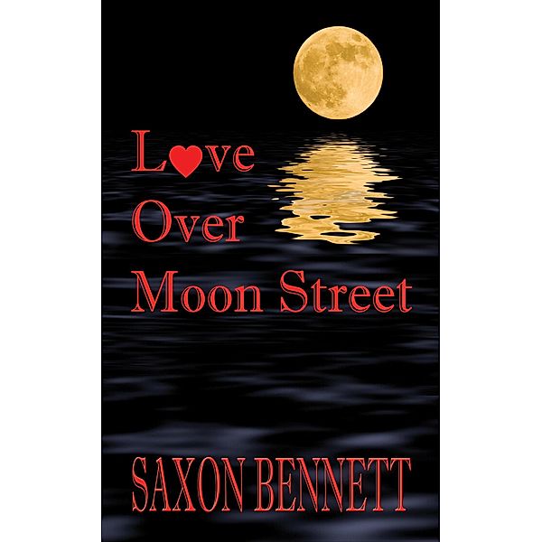 Love Over Moon Street, Saxon Bennett