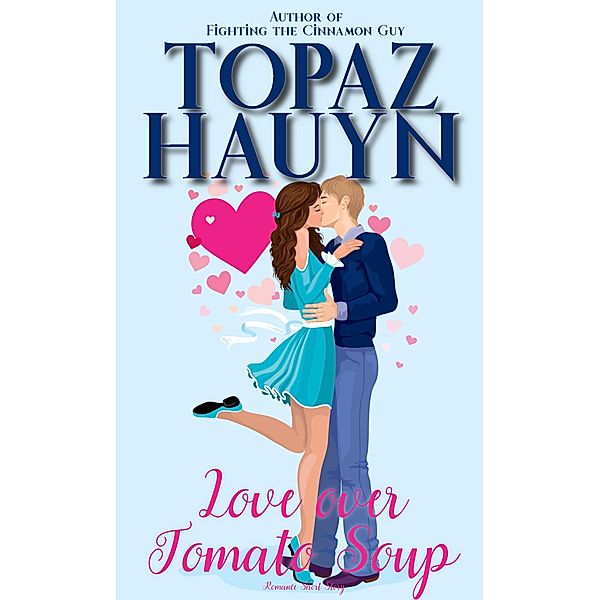 Love over Tomato Soup, Topaz Hauyn