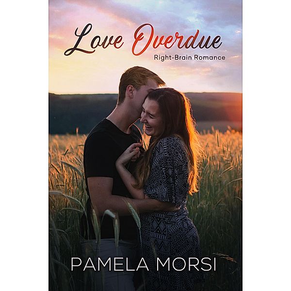 Love Overdue (Right-brain Romance, #2) / Right-brain Romance, Pamela Morsi