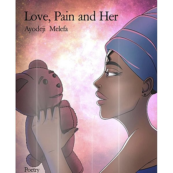 Love, Pain and Her, Ayodeji Melefa