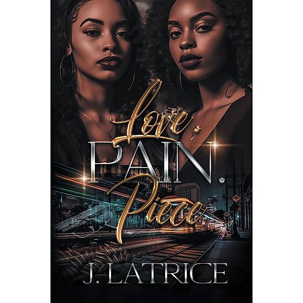 Love. Pain. Piece, J. Latrice