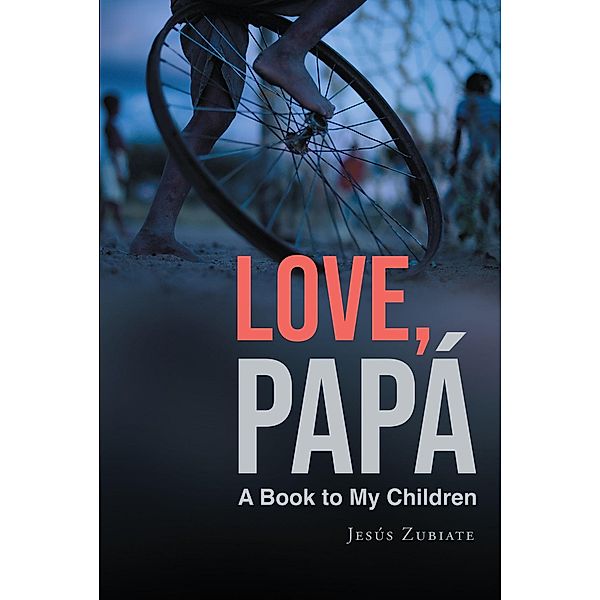 Love, Papá, Jesús Zubiate