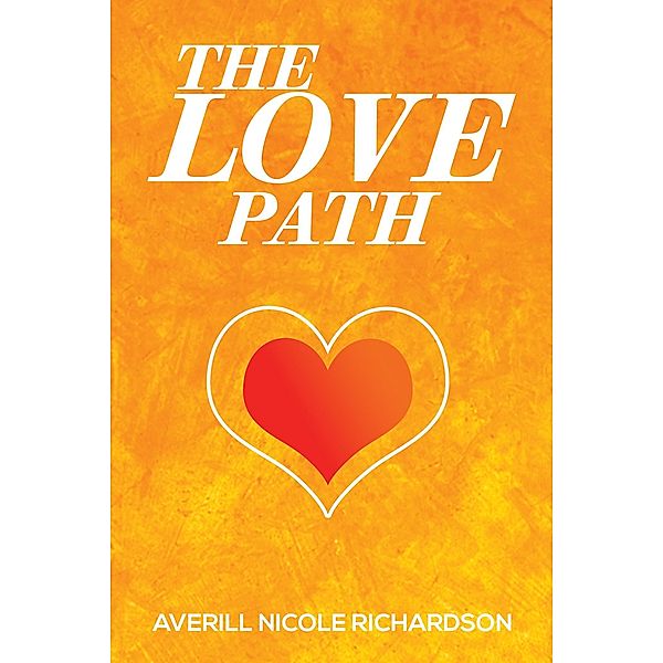 Love Path / Austin Macauley Publishers, Averill Nicole Richardson
