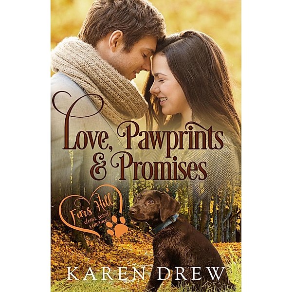 Love, Pawprints & Promises (Furs Hill Clean Sweet Romance, #2) / Furs Hill Clean Sweet Romance, Karen Drew