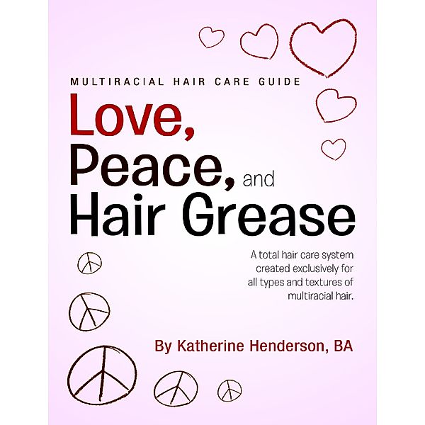 Love, Peace, and Hair Grease, Katherine Henderson