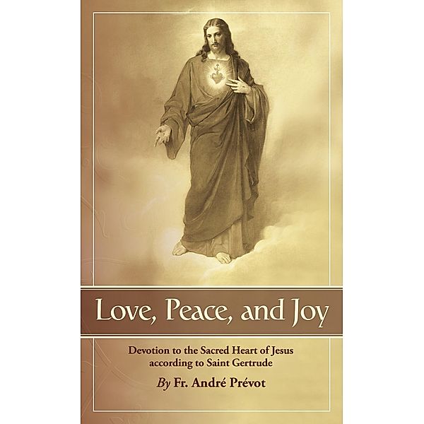 Love, Peace, and Joy, Rev. Fr. Andre Prevot